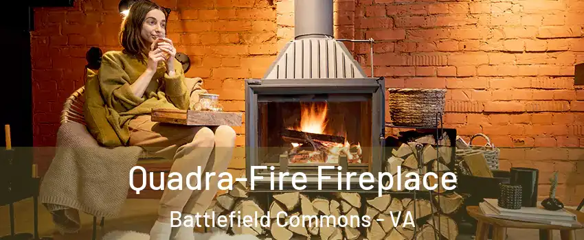 Quadra-Fire Fireplace Battlefield Commons - VA