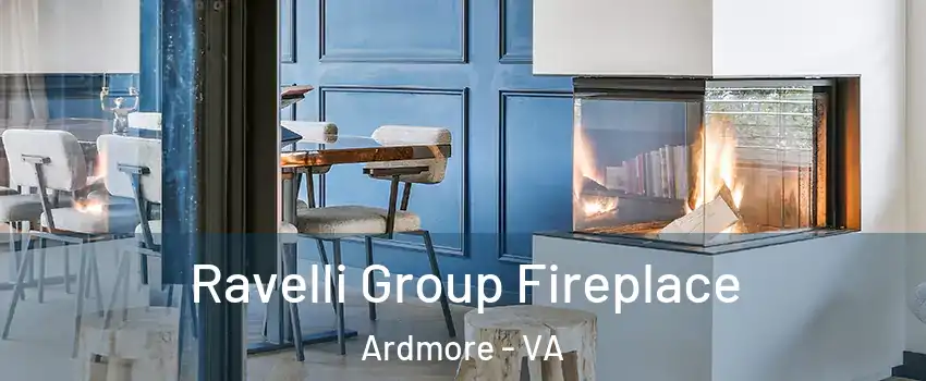 Ravelli Group Fireplace Ardmore - VA