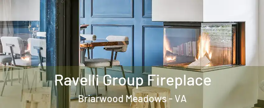 Ravelli Group Fireplace Briarwood Meadows - VA