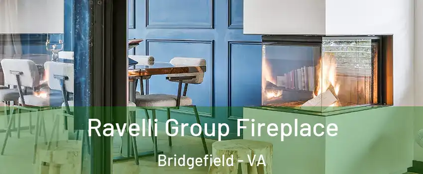 Ravelli Group Fireplace Bridgefield - VA