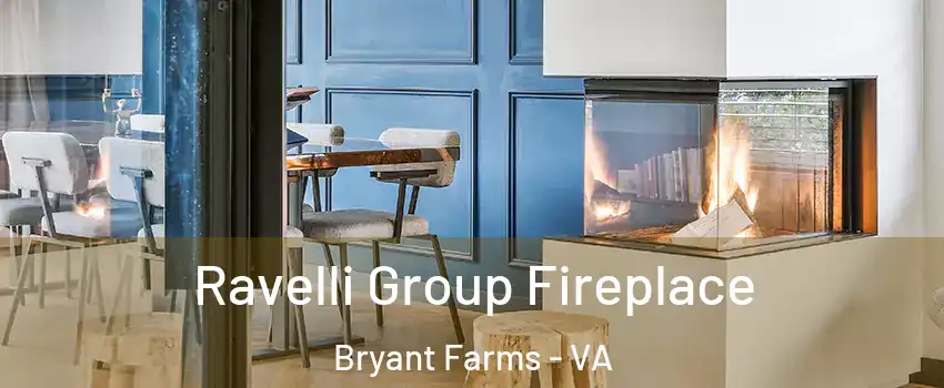 Ravelli Group Fireplace Bryant Farms - VA