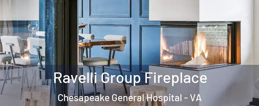 Ravelli Group Fireplace Chesapeake General Hospital - VA