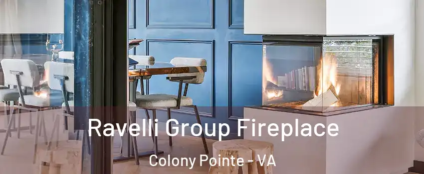 Ravelli Group Fireplace Colony Pointe - VA