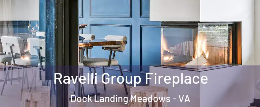 Ravelli Group Fireplace Dock Landing Meadows - VA