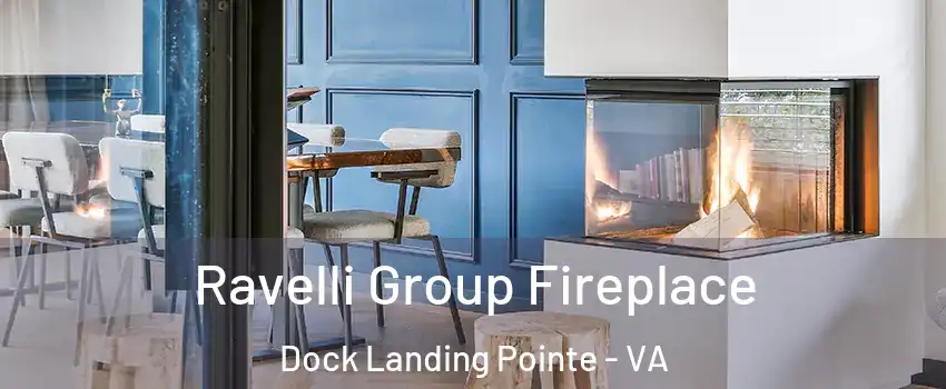 Ravelli Group Fireplace Dock Landing Pointe - VA
