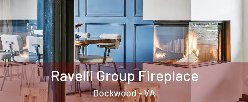 Ravelli Group Fireplace Dockwood - VA