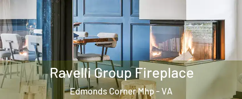Ravelli Group Fireplace Edmonds Corner Mhp - VA