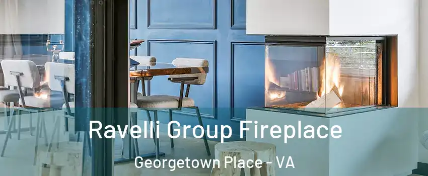 Ravelli Group Fireplace Georgetown Place - VA