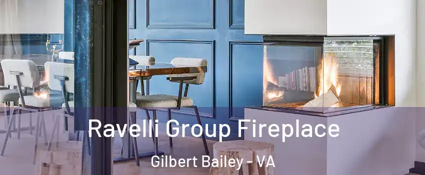 Ravelli Group Fireplace Gilbert Bailey - VA