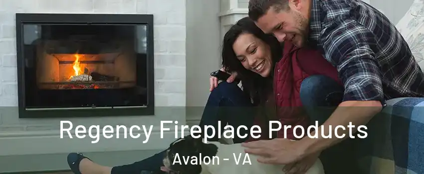 Regency Fireplace Products Avalon - VA