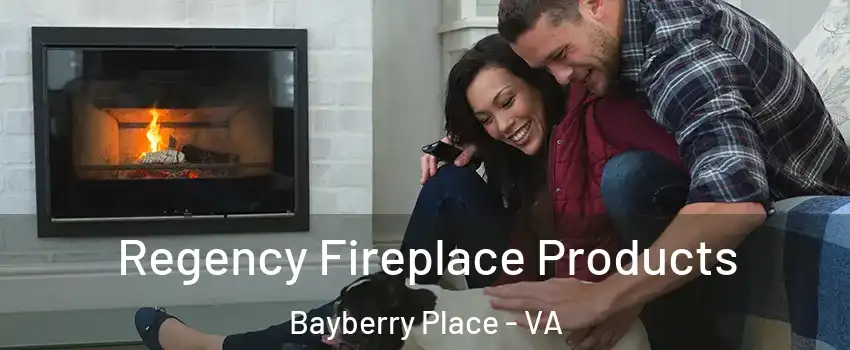 Regency Fireplace Products Bayberry Place - VA