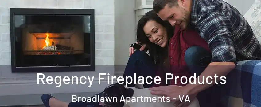Regency Fireplace Products Broadlawn Apartments - VA