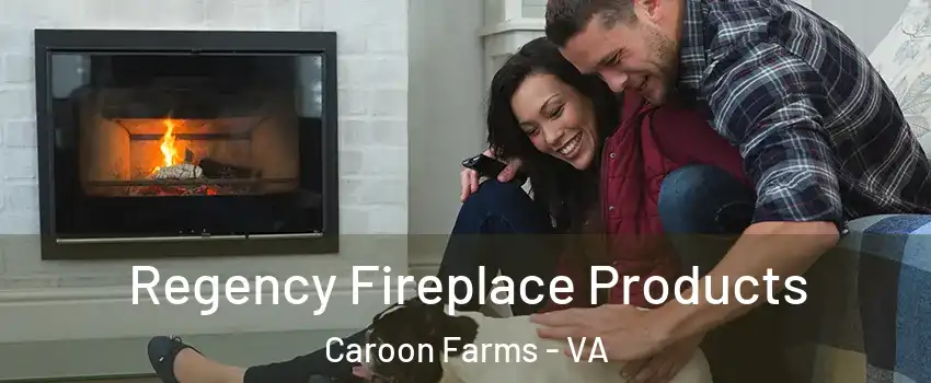 Regency Fireplace Products Caroon Farms - VA