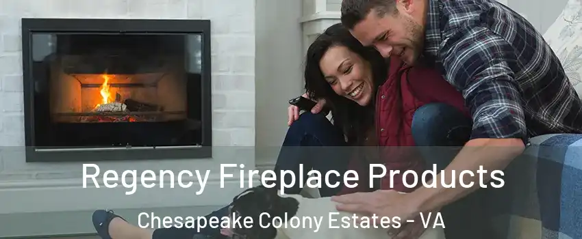Regency Fireplace Products Chesapeake Colony Estates - VA