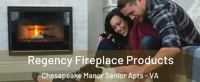 Regency Fireplace Products Chesapeake Manor Senior Apts - VA