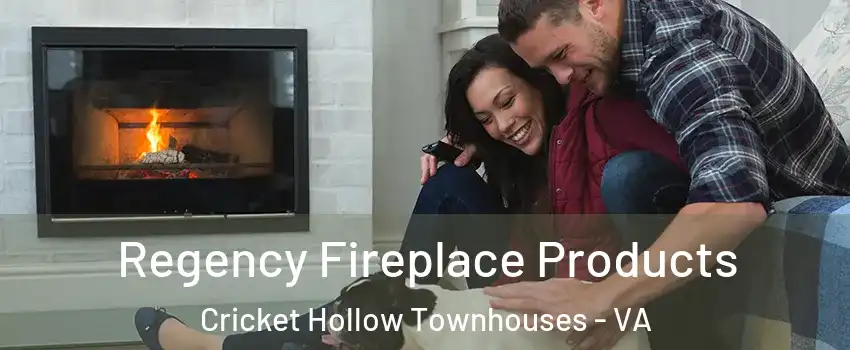 Regency Fireplace Products Cricket Hollow Townhouses - VA