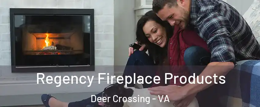 Regency Fireplace Products Deer Crossing - VA