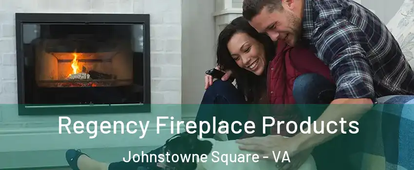 Regency Fireplace Products Johnstowne Square - VA