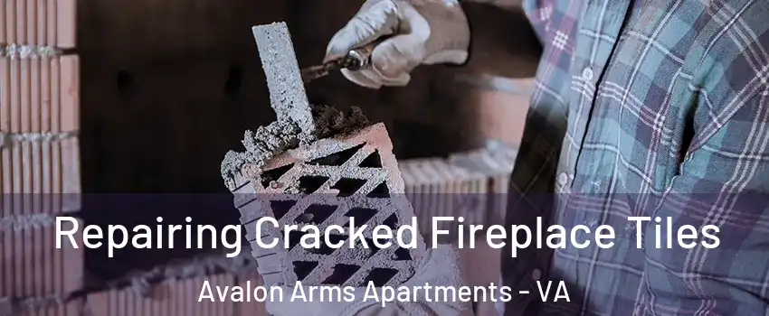 Repairing Cracked Fireplace Tiles Avalon Arms Apartments - VA