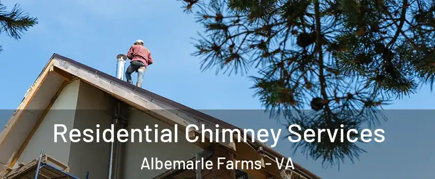 Residential Chimney Services Albemarle Farms - VA
