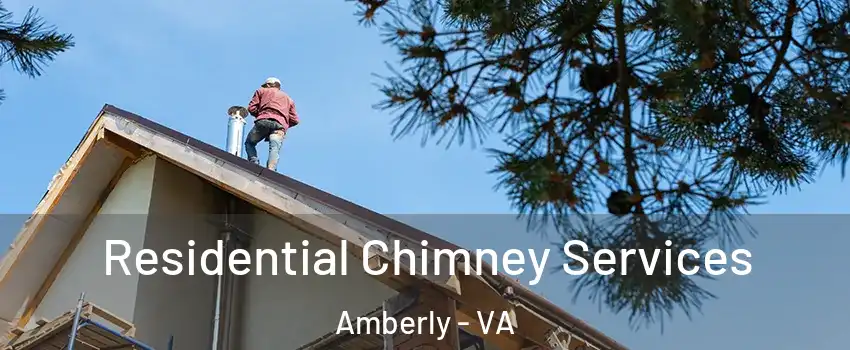 Residential Chimney Services Amberly - VA