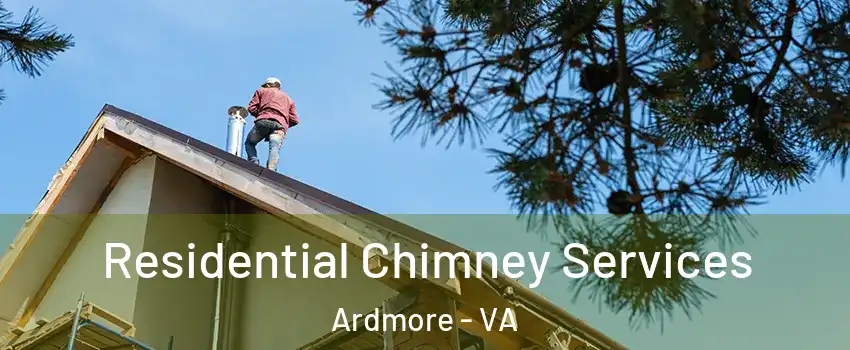 Residential Chimney Services Ardmore - VA