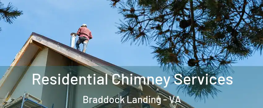 Residential Chimney Services Braddock Landing - VA