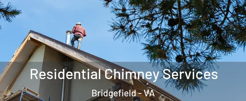 Residential Chimney Services Bridgefield - VA