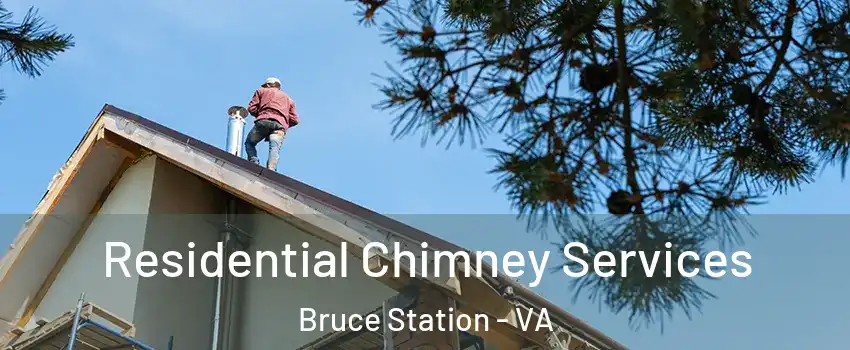 Residential Chimney Services Bruce Station - VA