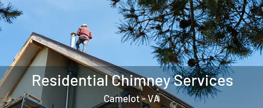 Residential Chimney Services Camelot - VA