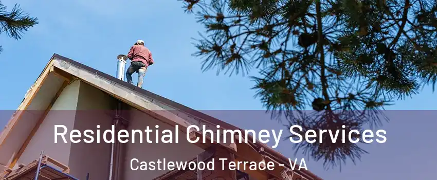 Residential Chimney Services Castlewood Terrace - VA