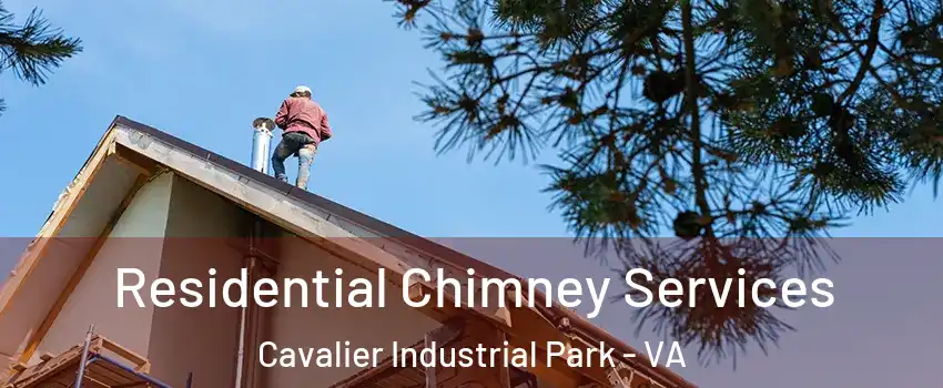Residential Chimney Services Cavalier Industrial Park - VA