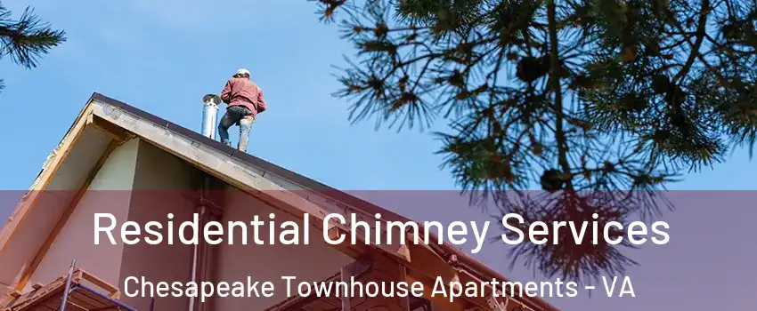 Residential Chimney Services Chesapeake Townhouse Apartments - VA