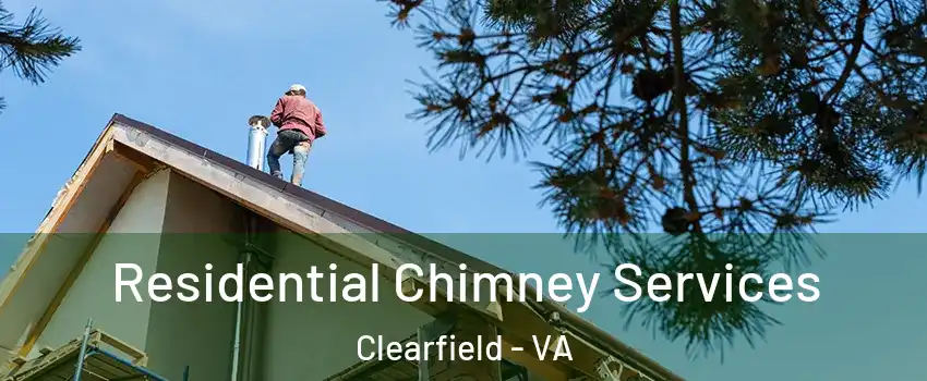 Residential Chimney Services Clearfield - VA