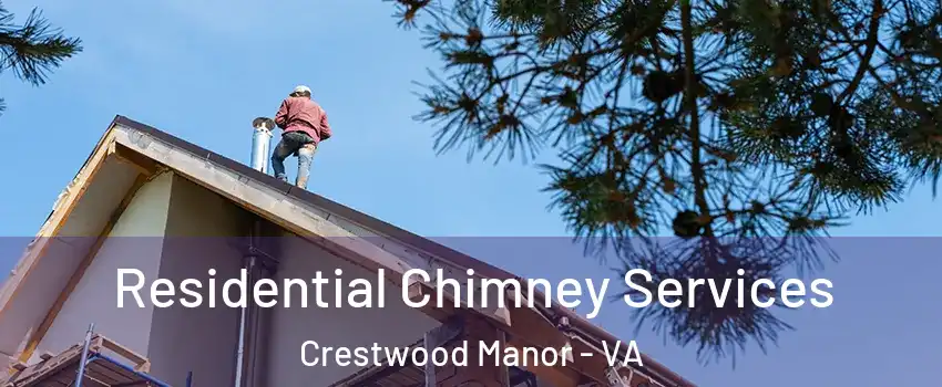 Residential Chimney Services Crestwood Manor - VA