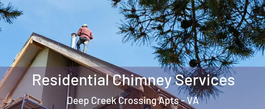 Residential Chimney Services Deep Creek Crossing Apts - VA