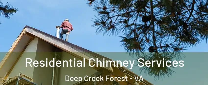 Residential Chimney Services Deep Creek Forest - VA