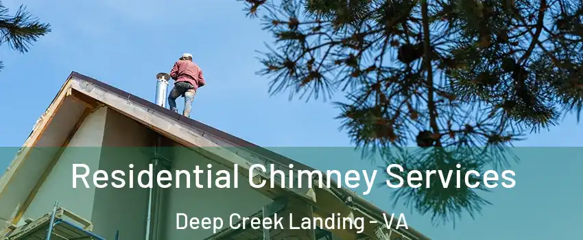 Residential Chimney Services Deep Creek Landing - VA
