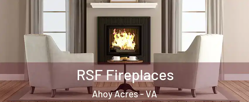 RSF Fireplaces Ahoy Acres - VA