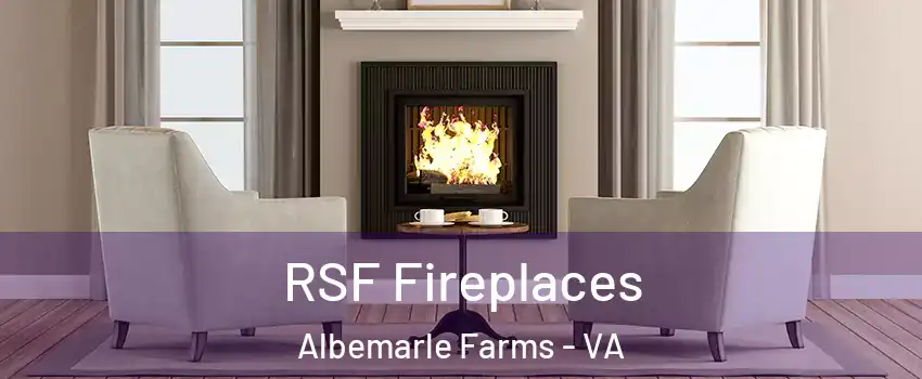 RSF Fireplaces Albemarle Farms - VA