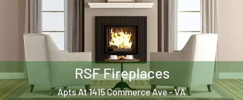 RSF Fireplaces Apts At 1415 Commerce Ave - VA