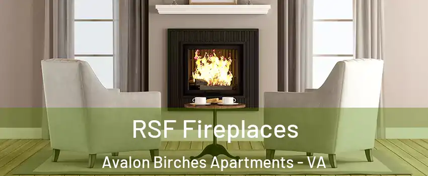 RSF Fireplaces Avalon Birches Apartments - VA