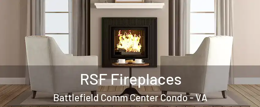 RSF Fireplaces Battlefield Comm Center Condo - VA