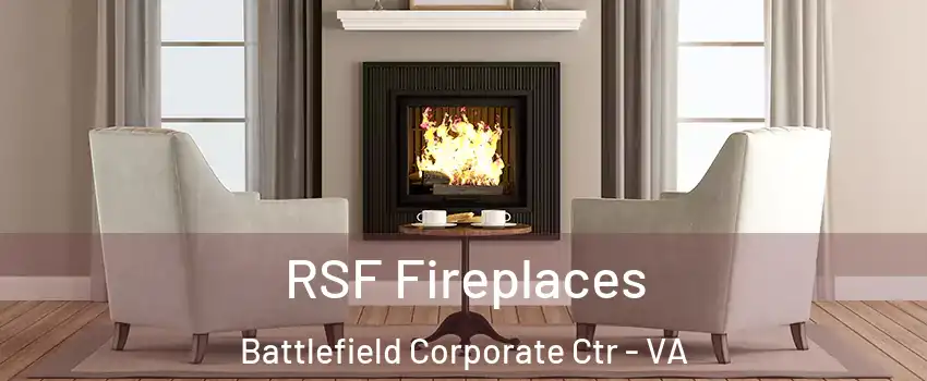 RSF Fireplaces Battlefield Corporate Ctr - VA