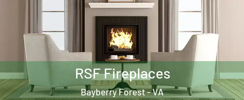 RSF Fireplaces Bayberry Forest - VA