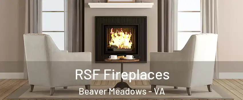 RSF Fireplaces Beaver Meadows - VA