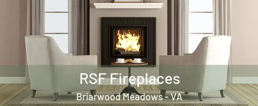 RSF Fireplaces Briarwood Meadows - VA