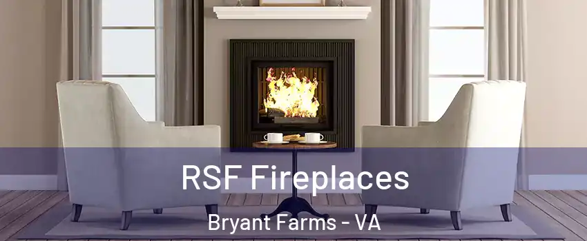RSF Fireplaces Bryant Farms - VA