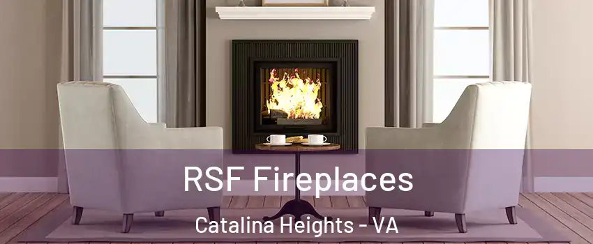 RSF Fireplaces Catalina Heights - VA