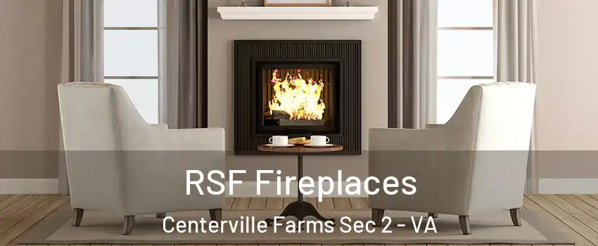 RSF Fireplaces Centerville Farms Sec 2 - VA